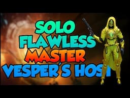 Solo Flawless MASTER Vesper's Host on Hunter