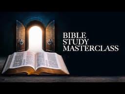 Bible Study Masterclass: A PROVEN Process to UNCOVER the SECRETS of the BIBLE