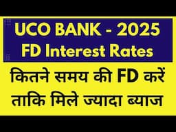 UCO Bank FD Interest Rates November 2024 | UCO Bank Fixed Deposit Rates 2025 | UCO Bank Rates 2025