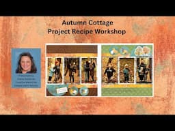 Scrapbooking Layout - Creative Memories Project Recipe ~ Autumn Cottage