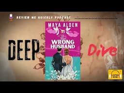 Deep dive into The Wrong Husband by Maya Alden