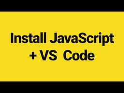 How to Install JavaScript and VS Code on Windows