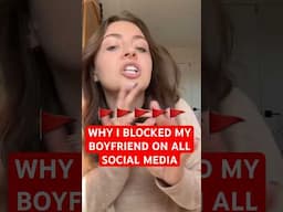 why i blocked my boyfriend on social media