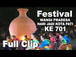 Full Clip FESTIVAL WANGI PRADESA Hari Jadi Kota Pati Ke 701 Dan HUT RI Ke 79 FHD Oka 2024