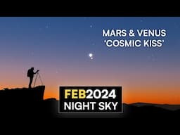 What's in the Night Sky February 2024 🌌 Venus Mars Conjunction | SpaceX Starlink