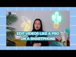 TUTORIAL: HOW I EDIT MY VIDEOS ON A SMARTPHONE