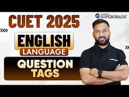 CUET 2025 English Language | Question Tags | CUET English Preparation