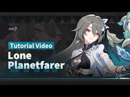 ★ Lone Planetfarer Tutorial Video ★ — Honkai Impact 3rd