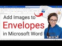 How to Add Images to Envelopes in Microsoft Word