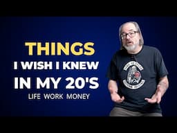 Things I wish I knew in my 20s