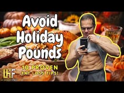 STOP Holiday WEIGHT GAIN with These 10 Fat Loss Secrets!