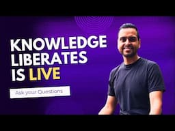 Knowledge Liberates is live - Free session