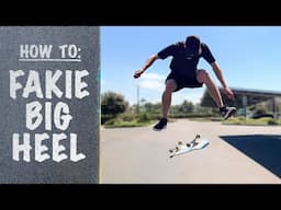 How to FAKIE BIG HEEL | Full Fakie Bigspin Heelflip Tutorial