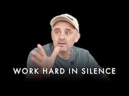 WORK HARD IN SILENCE! - Gary Vaynerchuk Motivation