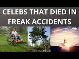 37 CELEBRITIES THAT DIED IN FREAK ACCIDENTS