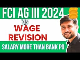 FCI AG 3 2024 Wage Revision | Salary More Than Bank PO ? Banker Couple