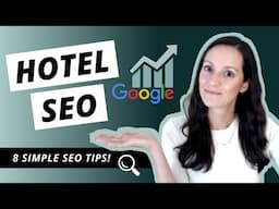 SEO For Hotels: How To Rank Higher On Google | 8 Hotel SEO Strategy Tips | Five Star Content