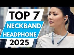 Top 7 Best Neckband Bluetooth Headphones In 2025