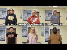 asking high school seniors where they see themselves in 10 years