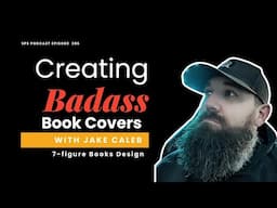 Creating Badass Fiction Book Covers 101 with Jake Caleb