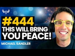 444 and 111 - Your Angels are TRYING to Bring You Peace - Here's What You Get to Do! Michael Sandler