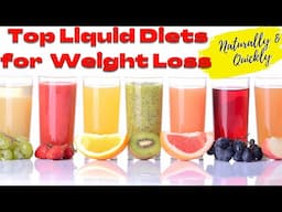 Liquid Diets for Quick Weight Loss Naturally