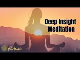 Deep Insight Meditation: Gaining Insight and Clarity Into an Issue