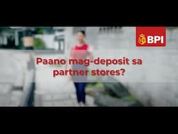 Paano mag-deposit sa partner stores? | BPI Partner Stores | 2024