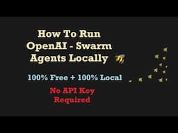 Run Your OpenAI SWARM Agents Locally With Open Source Model - 100% 🆓