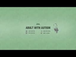 Adult with Autism Live Stream