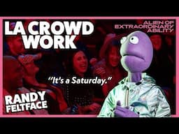 "It's a Saturday" | LA Crowd Work | Randy Feltface Comedy