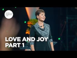 Love and Joy - Pt 1 | Enjoying Everyday Life | Joyce Meyer