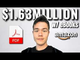 How I Made $1.63 Million Selling eBooks on Amazon - Full Digital Products Tutorial