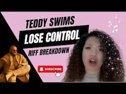 Teddy Swims Lose Control - Riff Breakdown (Julia Broderick Vocal Coach)