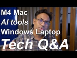 Tech Q&A Session November 2024 - AI, Mac m4, Windows Laptops & More