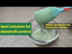 DIY Herbal Shampoo for Dandruff Control | All-Natural Anti-Dandruff Shampoo Recipe