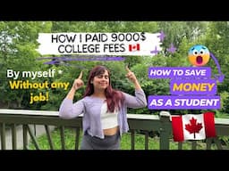 How I paid my College fees 🇨🇦by myself without doing any job | Saving as a student | Manvi Gangwani