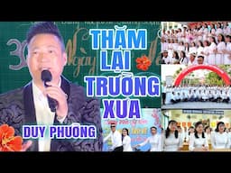 Thăm Lại Trường Xưa (Kỷ Niệm 30 Năm Ngày Ra Trường) - Duy Phường