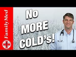 Get Rid of Cold's Forever! Natural Ways to Eliminate them Fast!