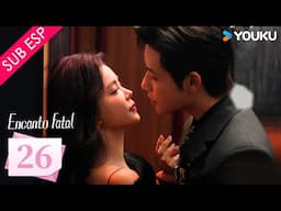 【SUB ESP】Encanto Fatal EP26 FINAL | Hong Xiao / Dai Gaozheng / Fan Xiaodong / Tang Sijia | YOUKU