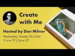 Create with Me: Hosted by Dan Milnor