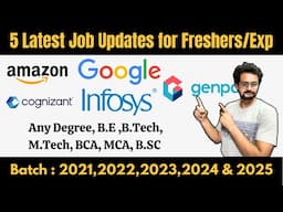 5 Latest Jobs : Amazon, Google, Cognizant, Genpact & Infosys are Hiring Freshers/Exp | 2021 - 2025