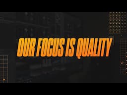 Our Focus is Quality