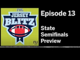 The Jersey Blitz, Episode 13 - Sectional thrillers, and previewing the state semifinals