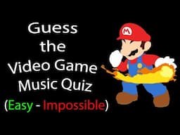 Guess the Video Game Music Quiz [Easy - Impossible]