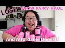 LUSH SNOW FAIRY HAUL AND A REVIEW OF SOME AFFORDABLE DUPES