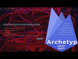 Archetyp Market Staff: DDoS Attacks, Suggested Workarounds, and Options