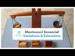 Montessori Sensorial Variations & Extensions