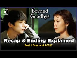 Beyond Goodbye Recap & Ending Explained | Netflix Japanese Drama 2024