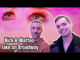 Nick Smith & Matteo Lane Broadway Opening Night Vlog